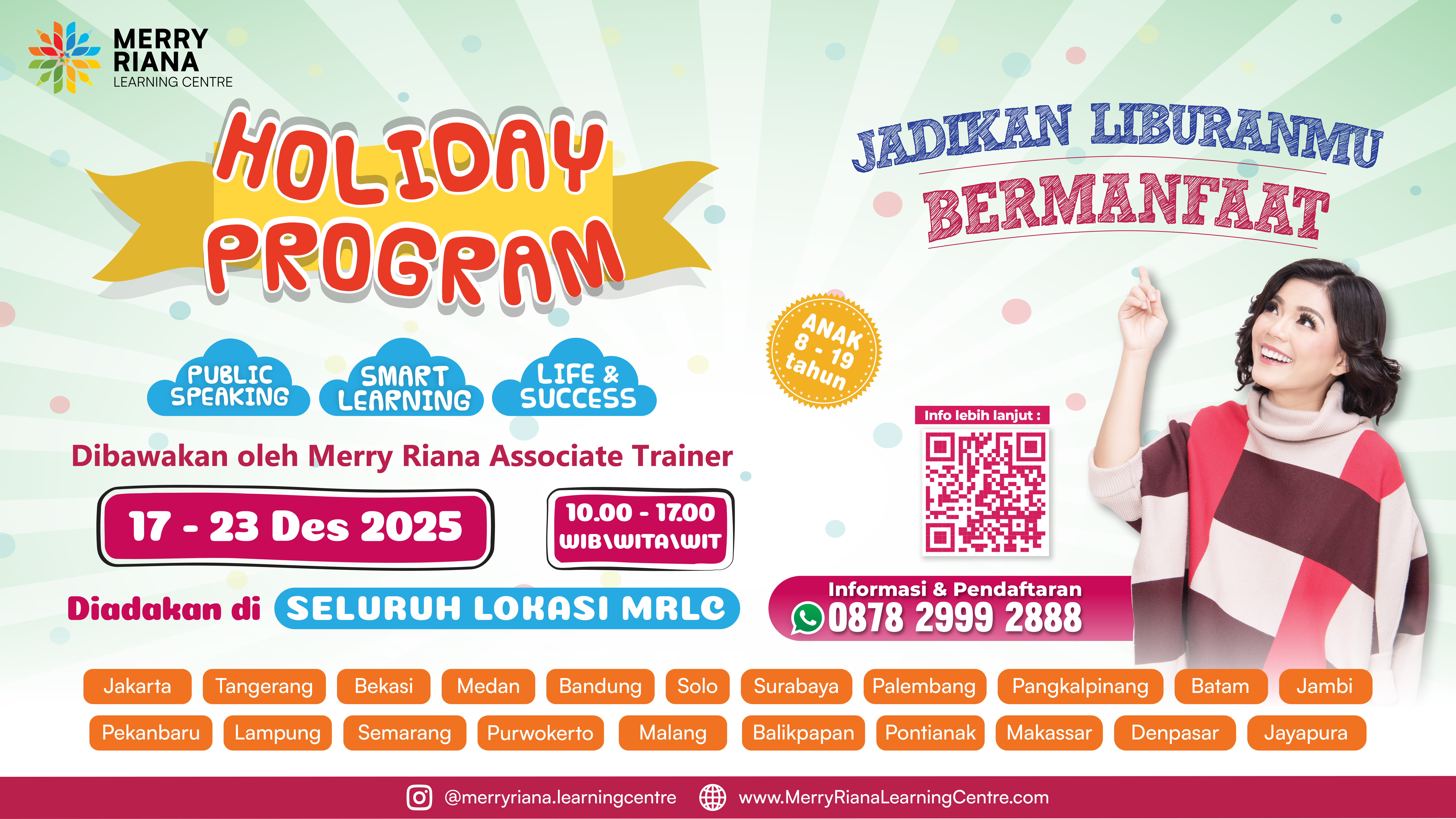 Holiday Program by Merry Riana Learning Centre (MRLC) merupakan PROGRAM UNGGULAN saat liburan sekolah yang telah diikuti lebih dari 1.000 anak dan remaja di seluruh Indonesia.