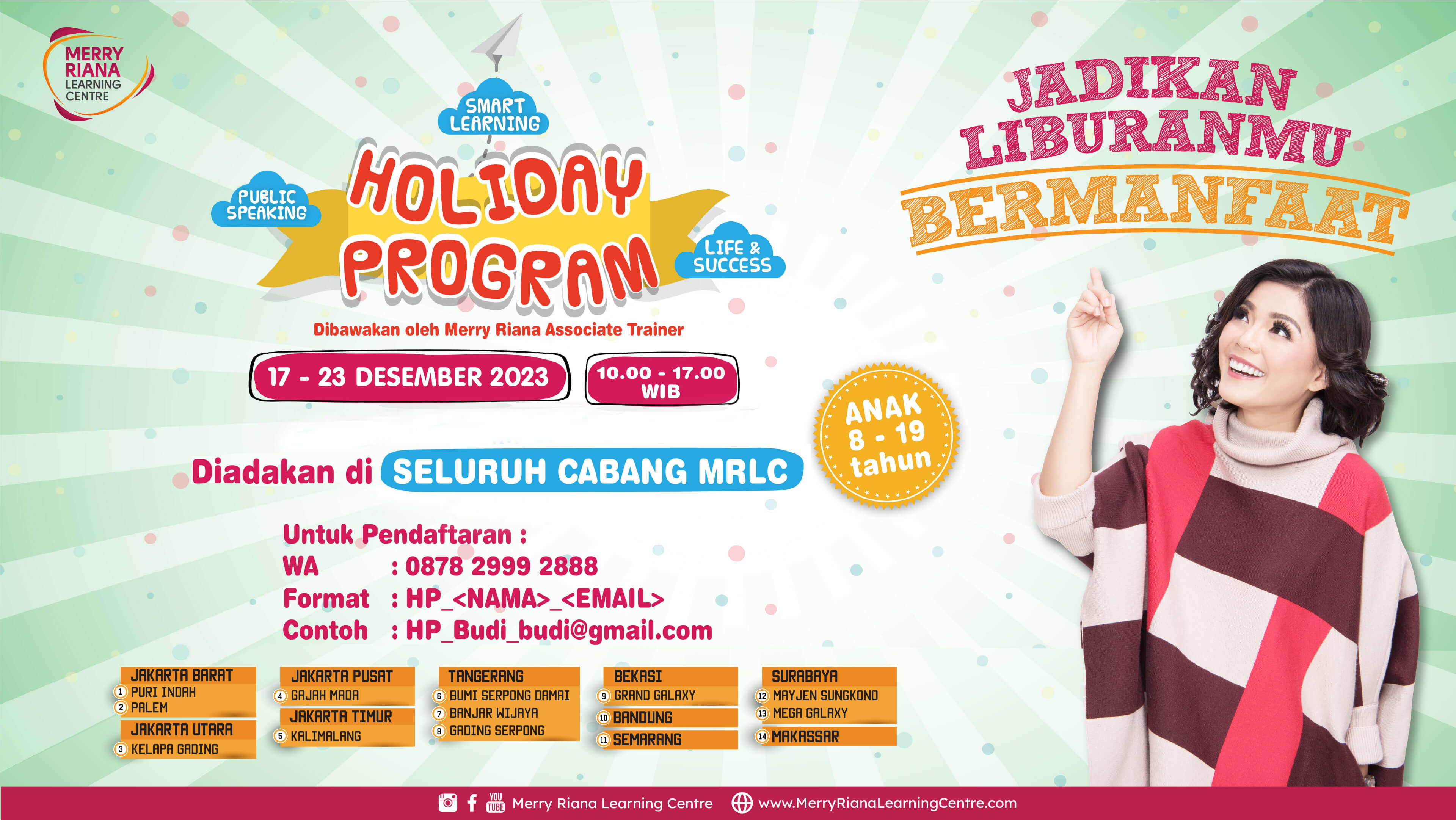 Holiday Program by Merry Riana Learning Centre (MRLC) merupakan PROGRAM UNGGULAN saat liburan sekolah yang telah diikuti lebih dari 1.000 anak dan remaja di seluruh Indonesia.