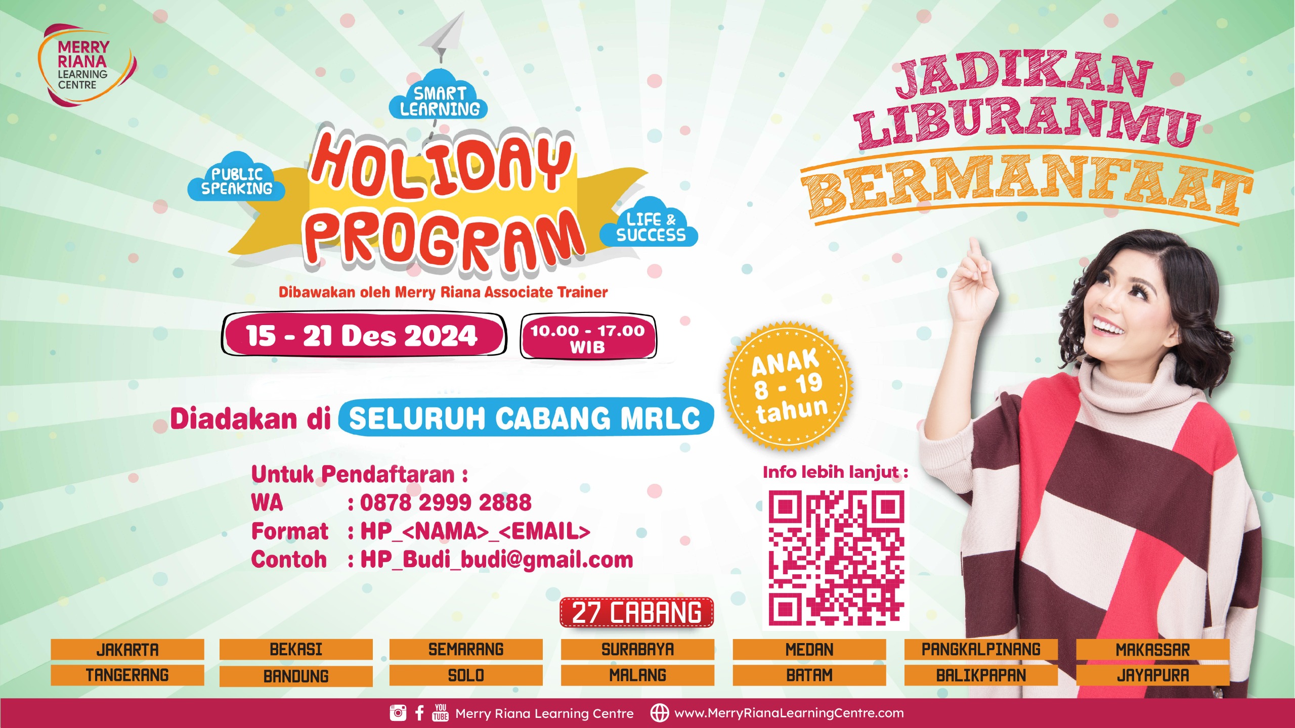 Holiday Program by Merry Riana Learning Centre (MRLC) merupakan PROGRAM UNGGULAN saat liburan sekolah yang telah diikuti lebih dari 1.000 anak dan remaja di seluruh Indonesia.